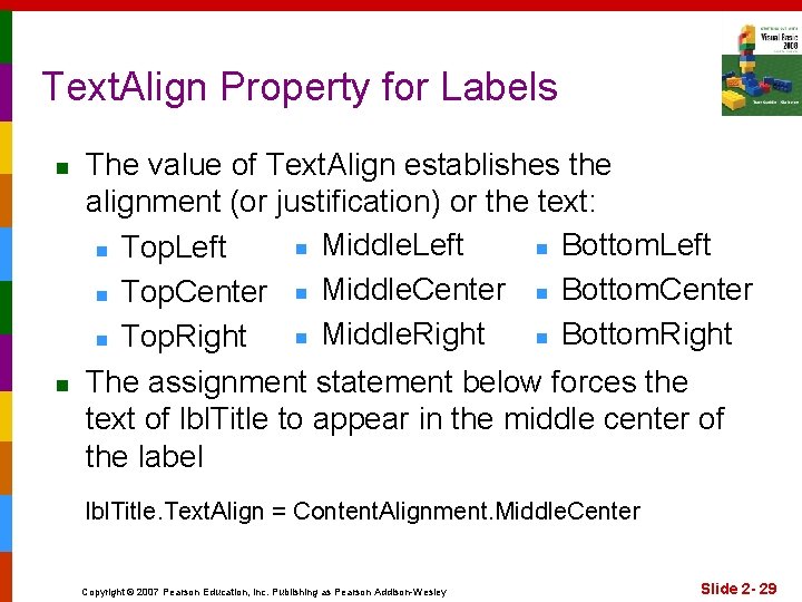 Text. Align Property for Labels n n The value of Text. Align establishes the