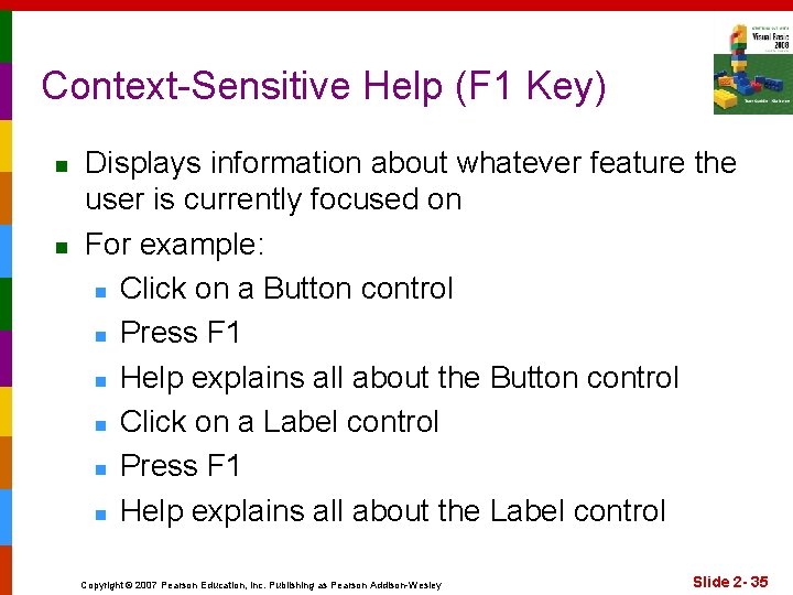 Context-Sensitive Help (F 1 Key) n n Displays information about whatever feature the user