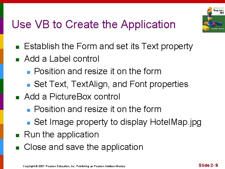 Use VB to Create the Application n n Establish the Form and set its