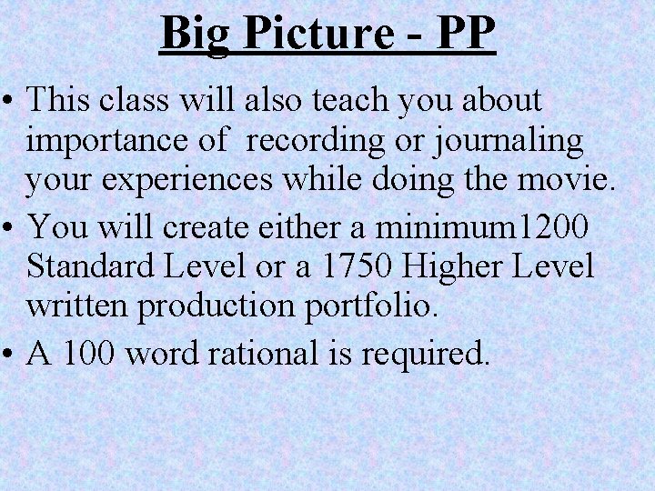 Big Picture - PP • This class will also teach you about importance of