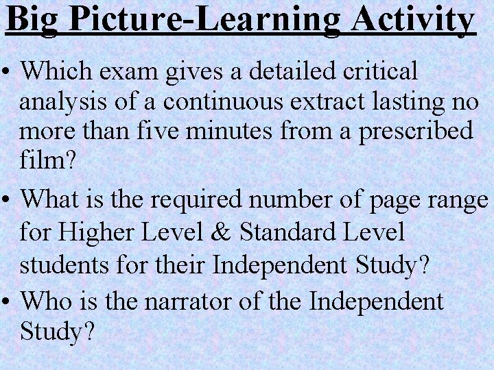 Big Picture-Learning Activity • Which exam gives a detailed critical analysis of a continuous