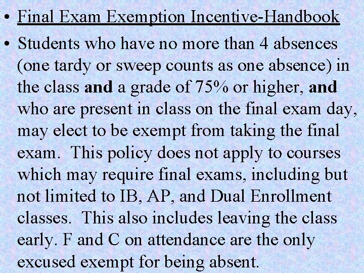  • Final Exam Exemption Incentive-Handbook • Students who have no more than 4