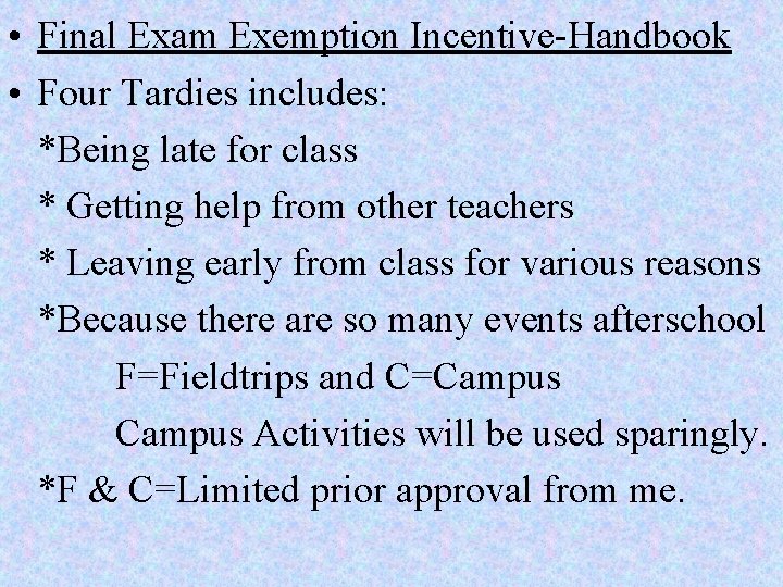  • Final Exam Exemption Incentive-Handbook • Four Tardies includes: *Being late for class