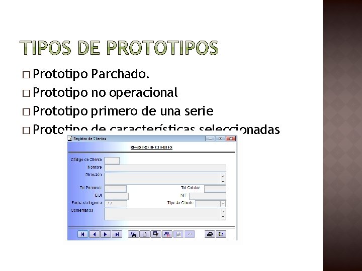 � Prototipo Parchado. � Prototipo no operacional � Prototipo primero de una serie �