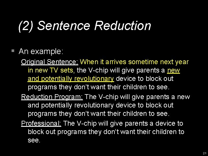 (2) Sentence Reduction § An example: Original Sentence: When it arrives sometime next year