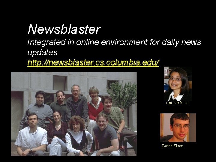 Newsblaster Integrated in online environment for daily news updates http: //newsblaster. cs. columbia. edu/