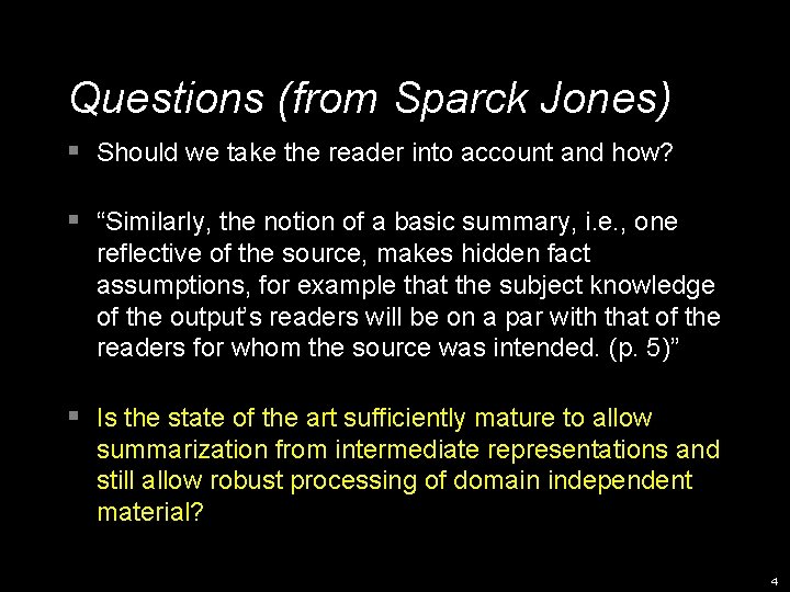 Questions (from Sparck Jones) § Should we take the reader into account and how?