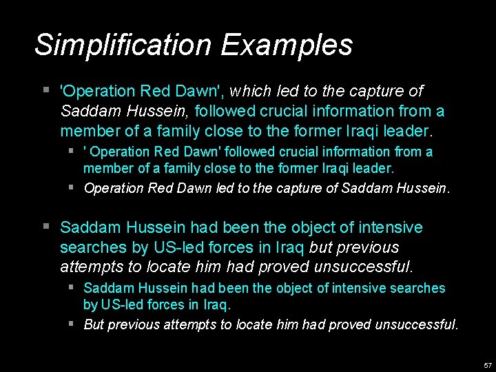 Simplification Examples § 'Operation Red Dawn', which led to the capture of Saddam Hussein,