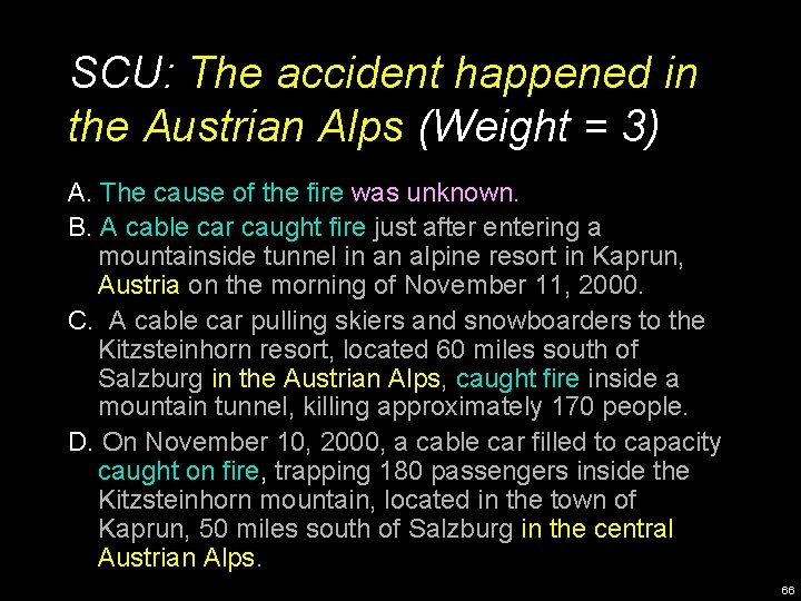 SCU: The accident happened in the Austrian Alps (Weight = 3) A. The cause