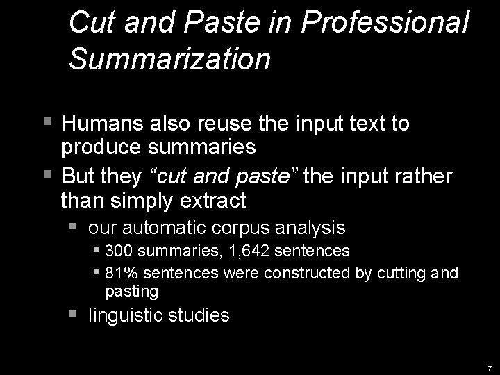Cut and Paste in Professional Summarization § Humans also reuse the input text to