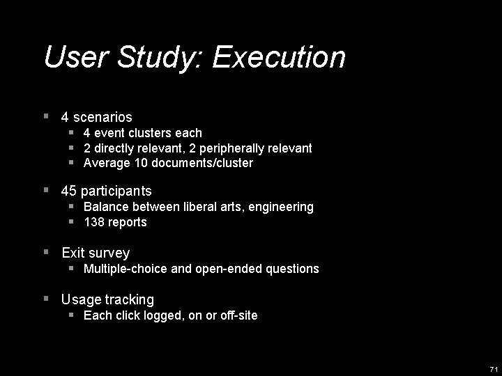 User Study: Execution § 4 scenarios § 4 event clusters each § 2 directly