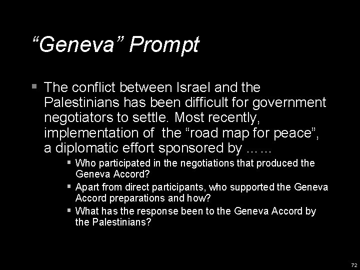“Geneva” Prompt § The conflict between Israel and the Palestinians has been difficult for