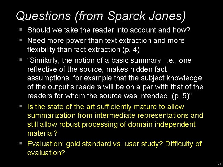 Questions (from Sparck Jones) § Should we take the reader into account and how?