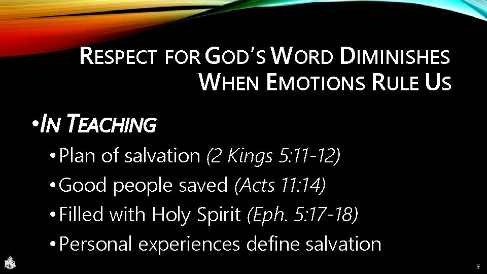 RESPECT FOR GOD’S WORD DIMINISHES WHEN EMOTIONS RULE US • IN TEACHING • Plan