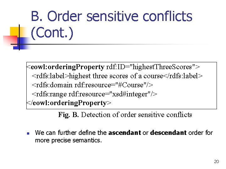 B. Order sensitive conflicts (Cont. ) <eowl: ordering. Property rdf: ID="highest. Three. Scores"> <rdfs: B. Order sensitive conflicts (Cont. ) <eowl: ordering. Property rdf: ID="highest. Three. Scores"> <rdfs: