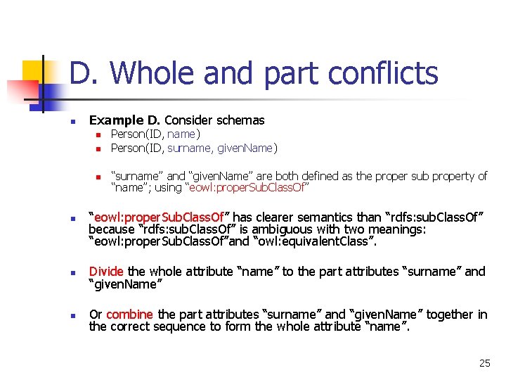 D. Whole and part conflicts n Example D. Consider schemas n n Person(ID, name) D. Whole and part conflicts n Example D. Consider schemas n n Person(ID, name)