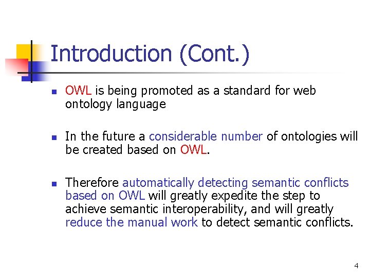 Introduction (Cont. ) n n n OWL is being promoted as a standard for Introduction (Cont. ) n n n OWL is being promoted as a standard for
