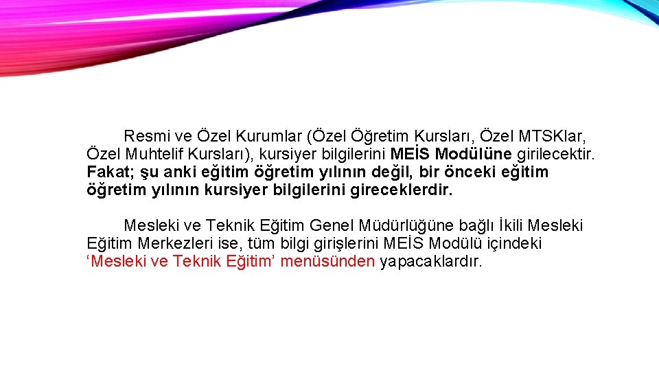 Resmi ve Özel Kurumlar (Özel Öğretim Kursları, Özel MTSKlar, Özel Muhtelif Kursları), kursiyer bilgilerini