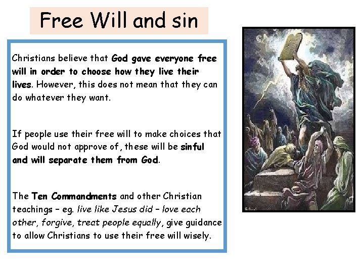 Free Will and sin Christians believe that God gave everyone free will in order