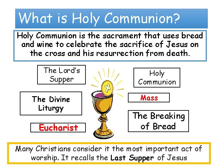 What is Holy Communion? Holy Communion is the sacrament that uses bread and wine