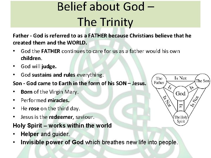 Belief about God – The Trinity Father - God is referred to as a