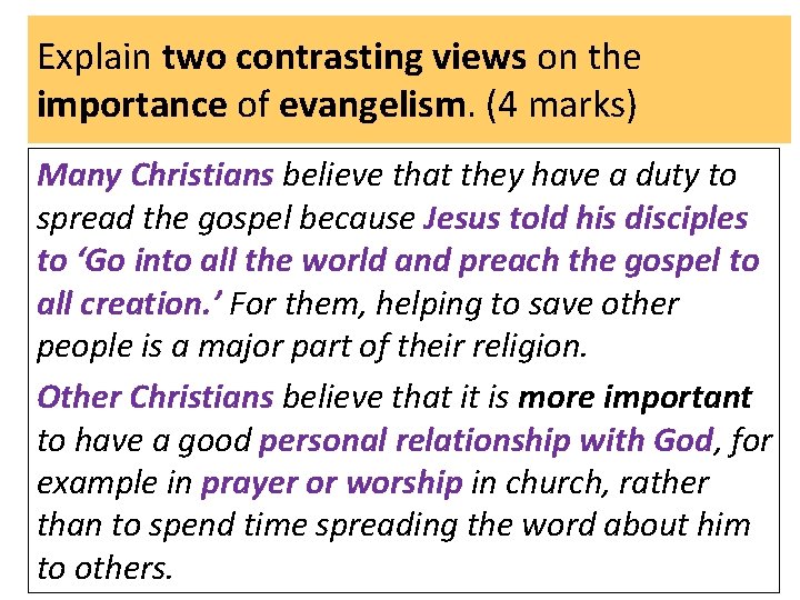 Explain two contrasting views on the importance of evangelism. (4 marks) Many Christians believe