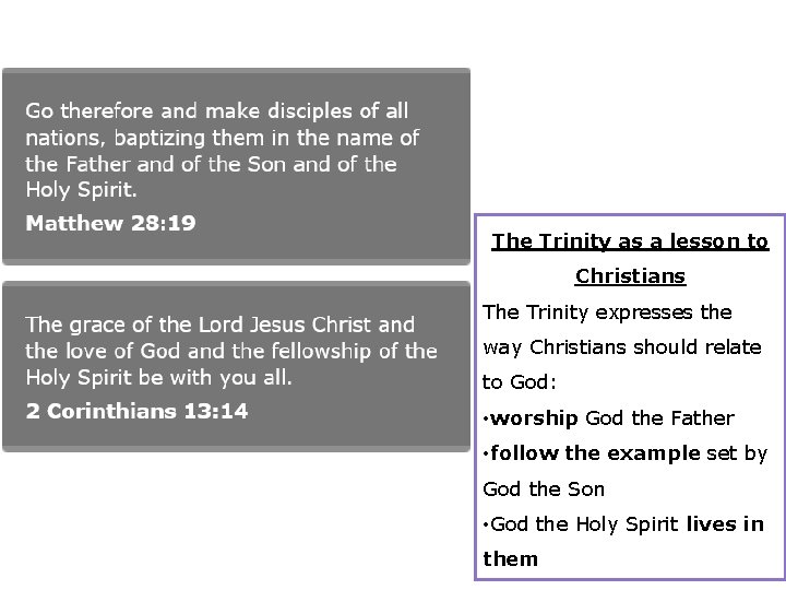 The Trinity as a lesson to Christians The Trinity expresses the way Christians should