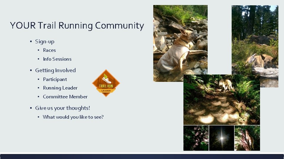 YOUR Trail Running Community ▪ Sign-up ▪ Races ▪ Info Sessions ▪ Getting Involved