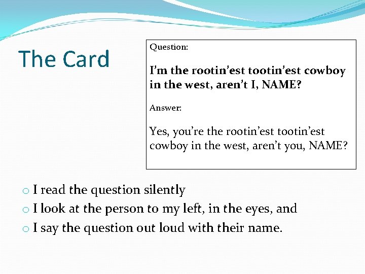 The Card Question: I’m the rootin’est tootin’est cowboy in the west, aren’t I, NAME?