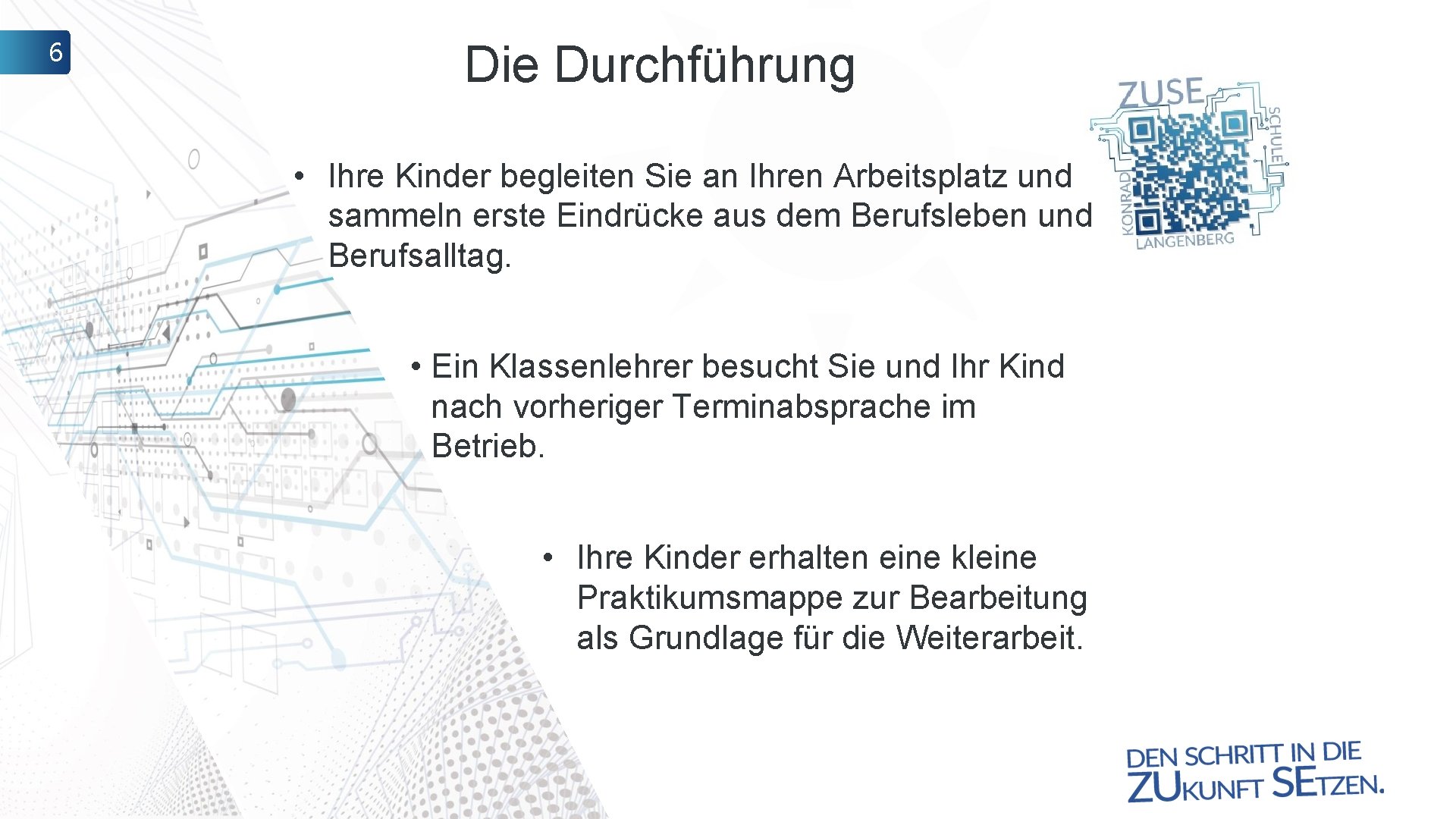 6 Die Durchführung • Ihre Kinder begleiten Sie an Ihren Arbeitsplatz und sammeln erste