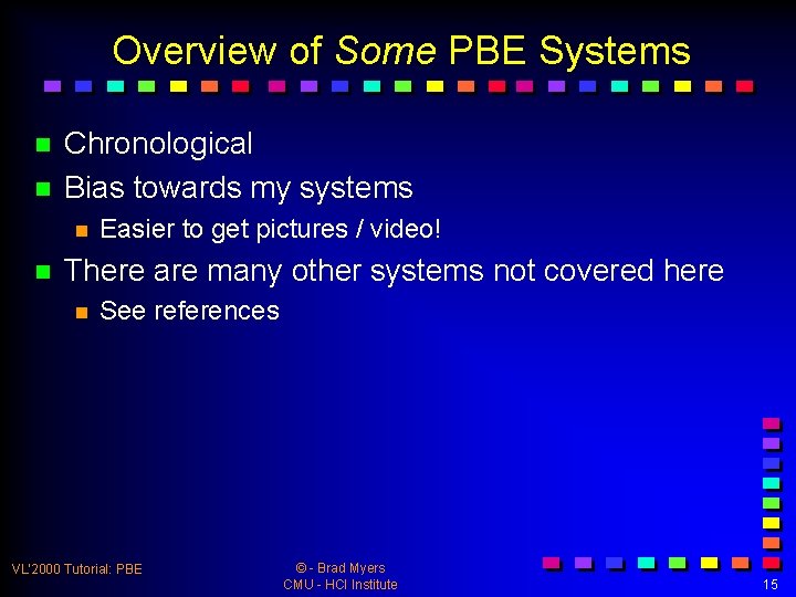 Overview of Some PBE Systems n n Chronological Bias towards my systems n n