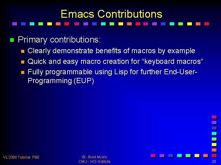 Emacs Contributions n Primary contributions: n n n Clearly demonstrate benefits of macros by
