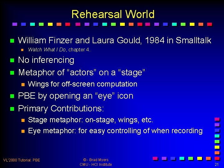 Rehearsal World n William Finzer and Laura Gould, 1984 in Smalltalk n n n