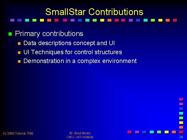 Small. Star Contributions n Primary contributions n n n Data descriptions concept and UI