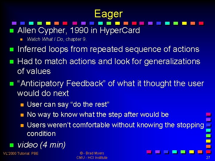 Eager n Allen Cypher, 1990 in Hyper. Card n n Inferred loops from repeated