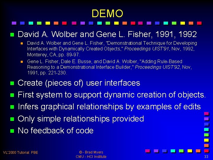 DEMO n David A. Wolber and Gene L. Fisher, 1991, 1992 n n n