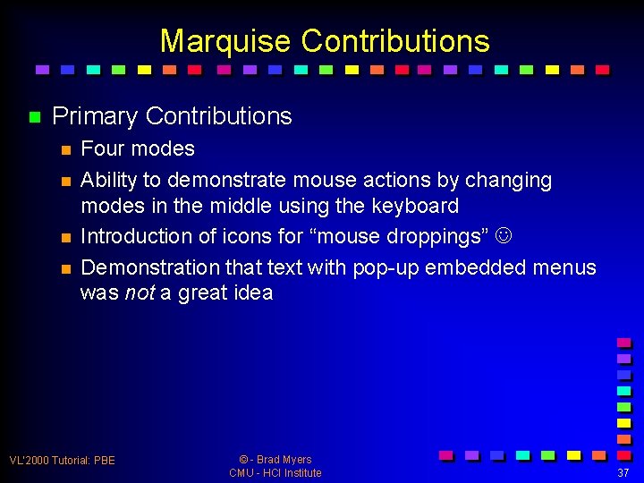 Marquise Contributions n Primary Contributions n n Four modes Ability to demonstrate mouse actions