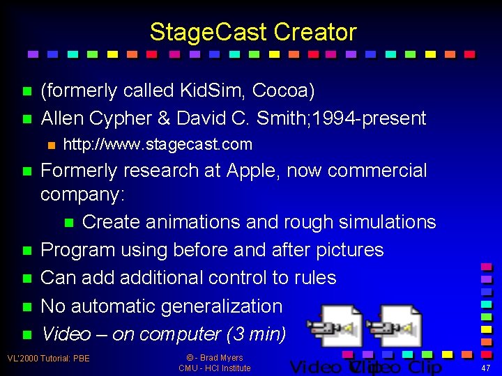 Stage. Cast Creator n n (formerly called Kid. Sim, Cocoa) Allen Cypher & David