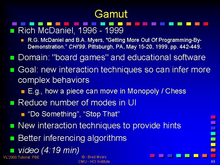 Gamut n Rich Mc. Daniel, 1996 - 1999 n n n Domain: "board games"