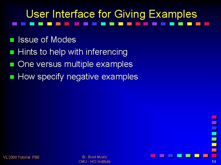 User Interface for Giving Examples n n Issue of Modes Hints to help with