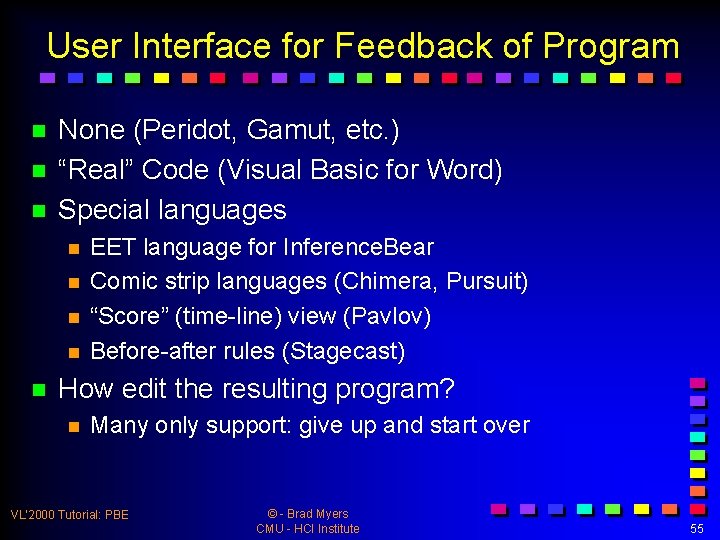 User Interface for Feedback of Program n n n None (Peridot, Gamut, etc. )