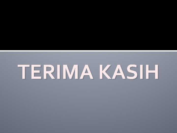 TERIMA KASIH 