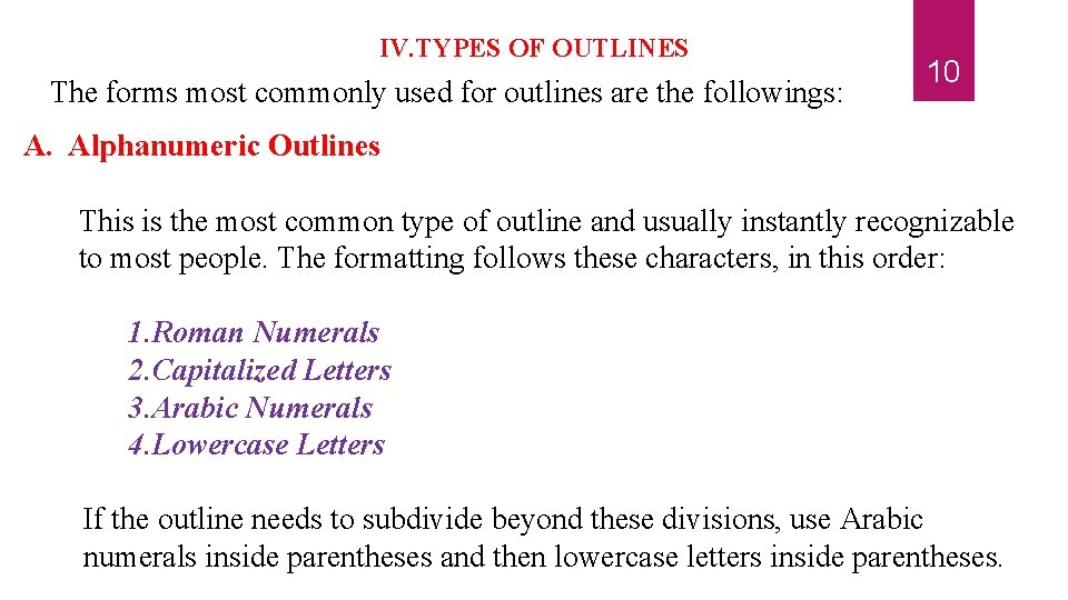 IV. TYPES OF OUTLINES The forms most commonly used for outlines are the followings: