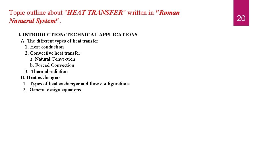 Topic outline about "HEAT TRANSFER" written in "Roman Numeral System". I. INTRODUCTION: TECHNICAL APPLICATIONS