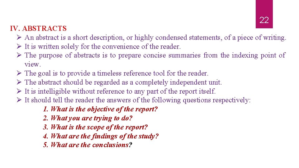 22 IV. ABSTRACTS An abstract is a short description, or highly condensed statements, of