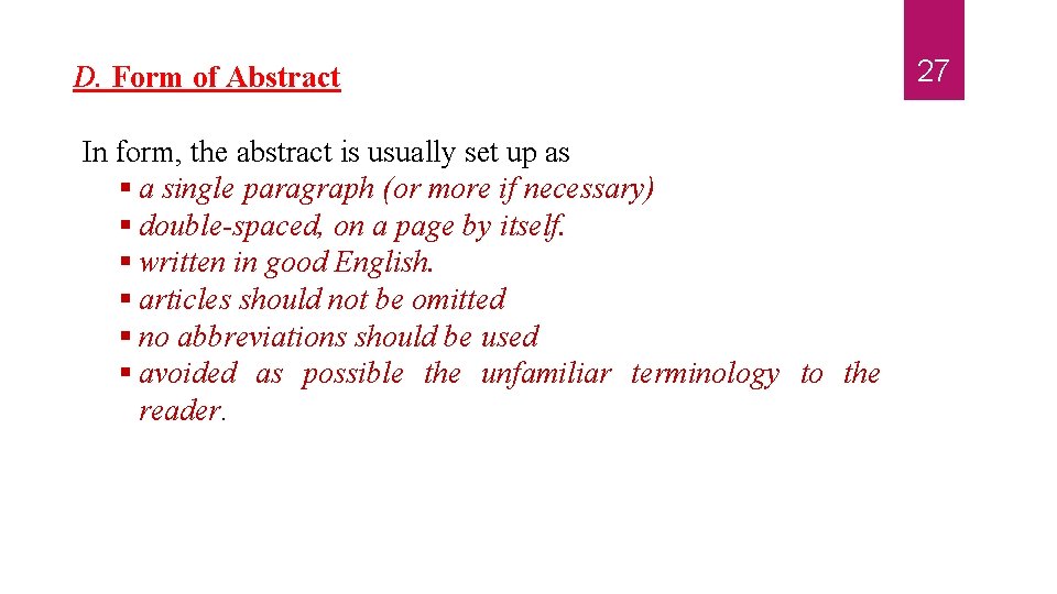 D. Form of Abstract In form, the abstract is usually set up as a