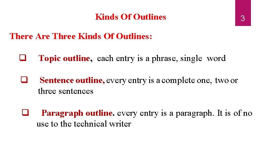 Kinds Of Outlines 3 There Are Three Kinds Of Outlines: q Topic outline, each