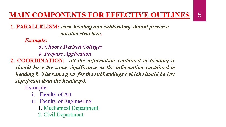 MAIN COMPONENTS FOR EFFECTIVE OUTLINES 1. PARALLELISM: each heading and subheading should preserve parallel