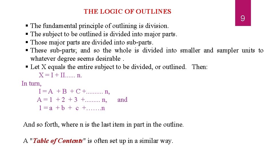 THE LOGIC OF OUTLINES 9 The fundamental principle of outlining is division. The subject