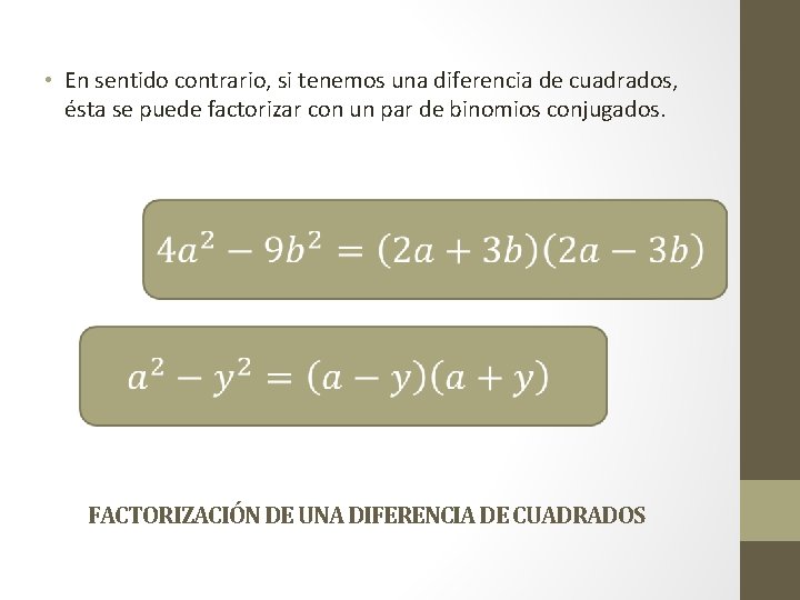  • En sentido contrario, si tenemos una diferencia de cuadrados, ésta se puede